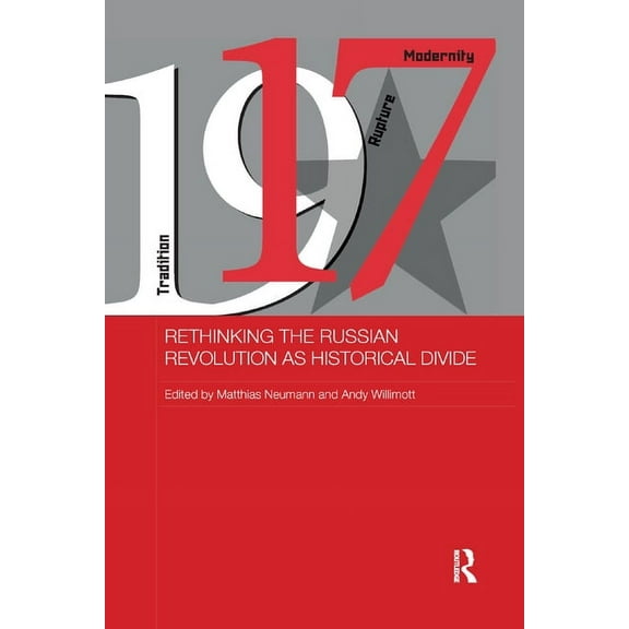 Basees/Routledge Russian and East Europe Rethinking the Russian Revolution as Historical Divide, (Paperback)