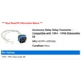 thumbnail image 2 of Accessory Delay Relay Connector - Compatible with 1994 - 1996 Oldsmobile 88 1995, 2 of 2
