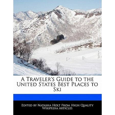 A Traveler's Guide to the United States Best Places to (Best Places To Ski)