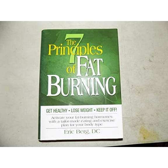 Pre-Owned The 7 Principles of Fat Burning (Get Healthy, Lose Weight and Keep It Off) (Hardcover) 188804523X 9781888045239
