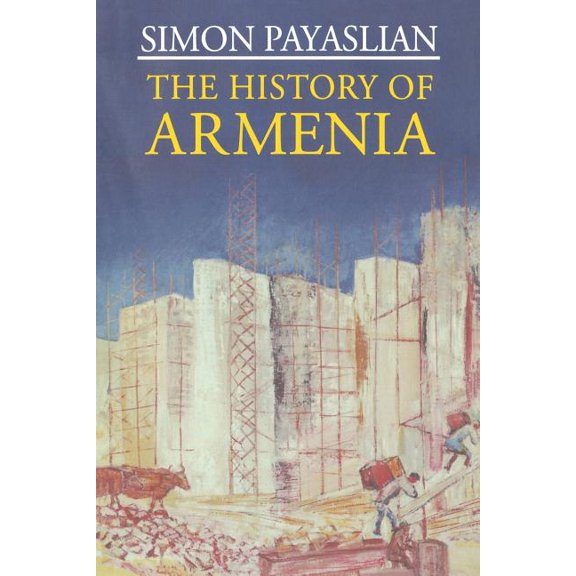 MacMillan Essential Histories The History of Armenia: From the Origins to the Present, (Paperback)