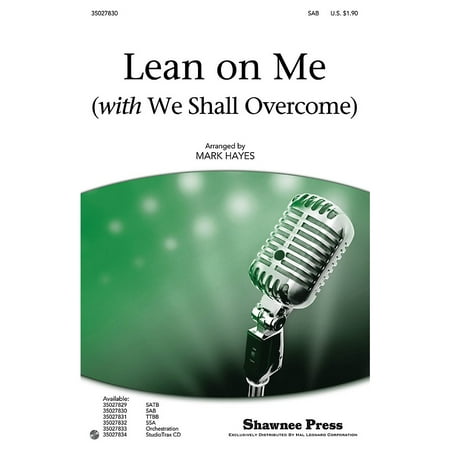 Shawnee Press Lean on Me (with We Shall Overcome) SAB by Pete Seeger arranged by Mark