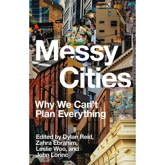 Messy Cities: Why We Can't Plan Everything, (Paperback)