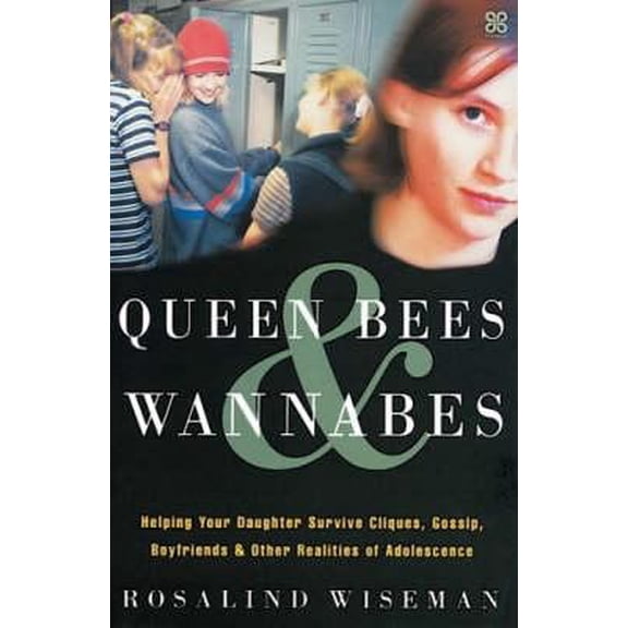 Pre-Owned Queen Bees and Wannabees : Helping Your Daughter Survive Cliques, Gossip, Boyfriends and Other Realities of Adolescence (Paperback) 0749923644 9780749923648