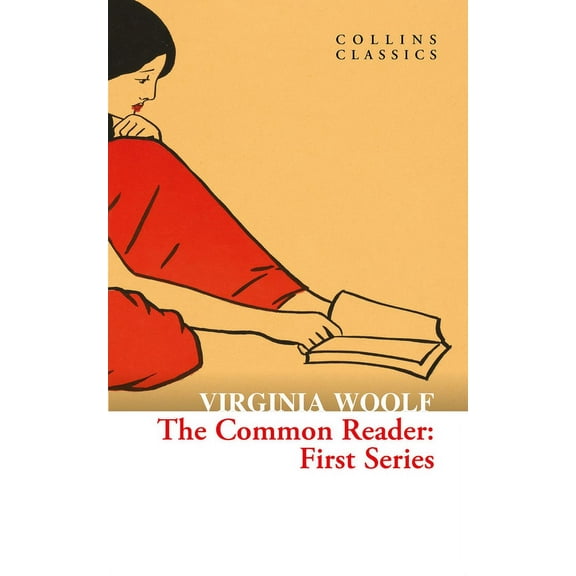 Collins Classics The Common Reader: First Series, (Paperback)