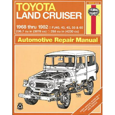 Haynes Toyota Land Cruiser Automotive Repair Manual : 1968 Thru