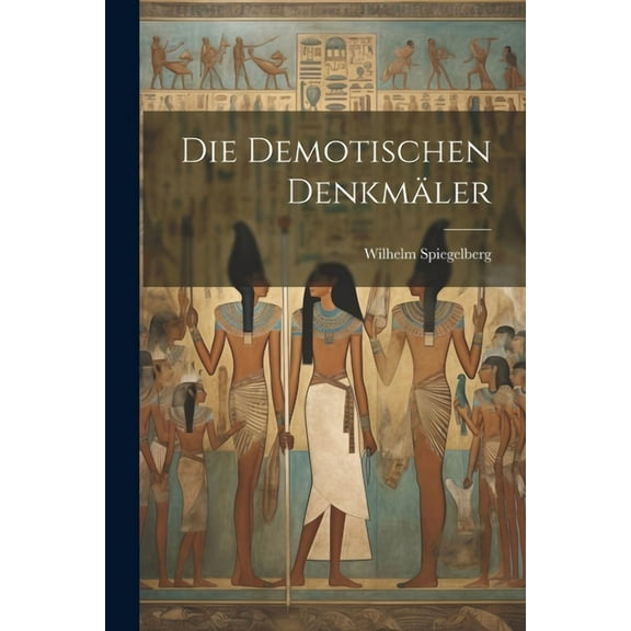 Die demotischen Denkmäler (Paperback)