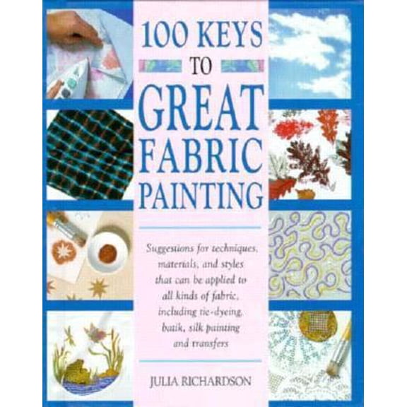 Pre-Owned 100 Keys to Great Fabric Painting (Unknown) 0891347542 9780891347545