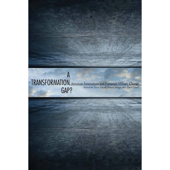 A Transformation Gap?: American Innovations and European Military Change, (Paperback)