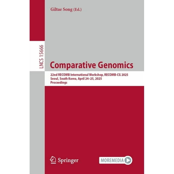 Lecture Notes in Computer Science Comparative Genomics: 22nd Recomb International Workshop, Recomb-CG 2025, Seoul, South Korea, April 24-25, 2025, Proceed, Book 15666, (Paperback)