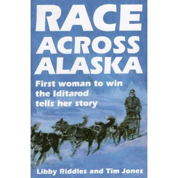 Pre-Owned Race Across Alaska (Paperback) 0811722538 9780811722537