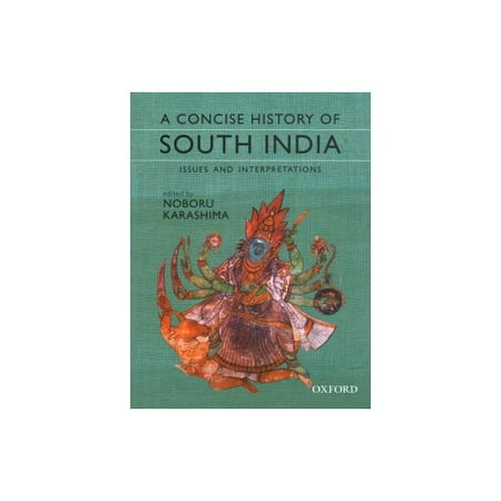 A Concise History of South India: Issues and Interpretations