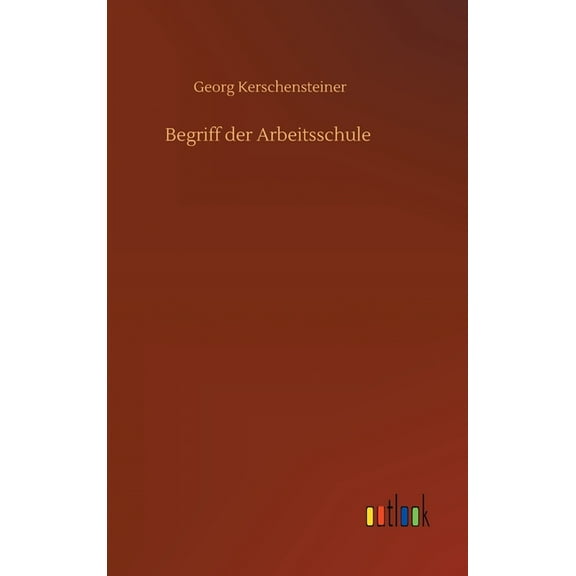 Begriff der Arbeitsschule (Hardcover)
