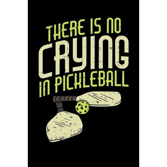 There's No Crying In Pickleball: 120 Pages I 6x9 I Graph Paper 5x5 I Funny Pickleball Gifts for Sport Enthusiasts, (Paperback)