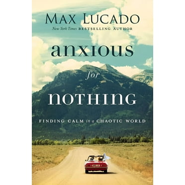 Anxious for Nothing: Finding Calm in a Chaotic World (Paperback)