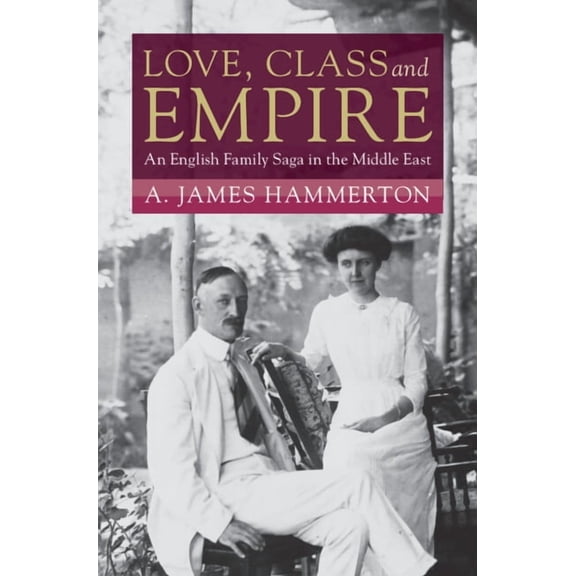 Modern British Histories Love, Class and Empire, (Hardcover)