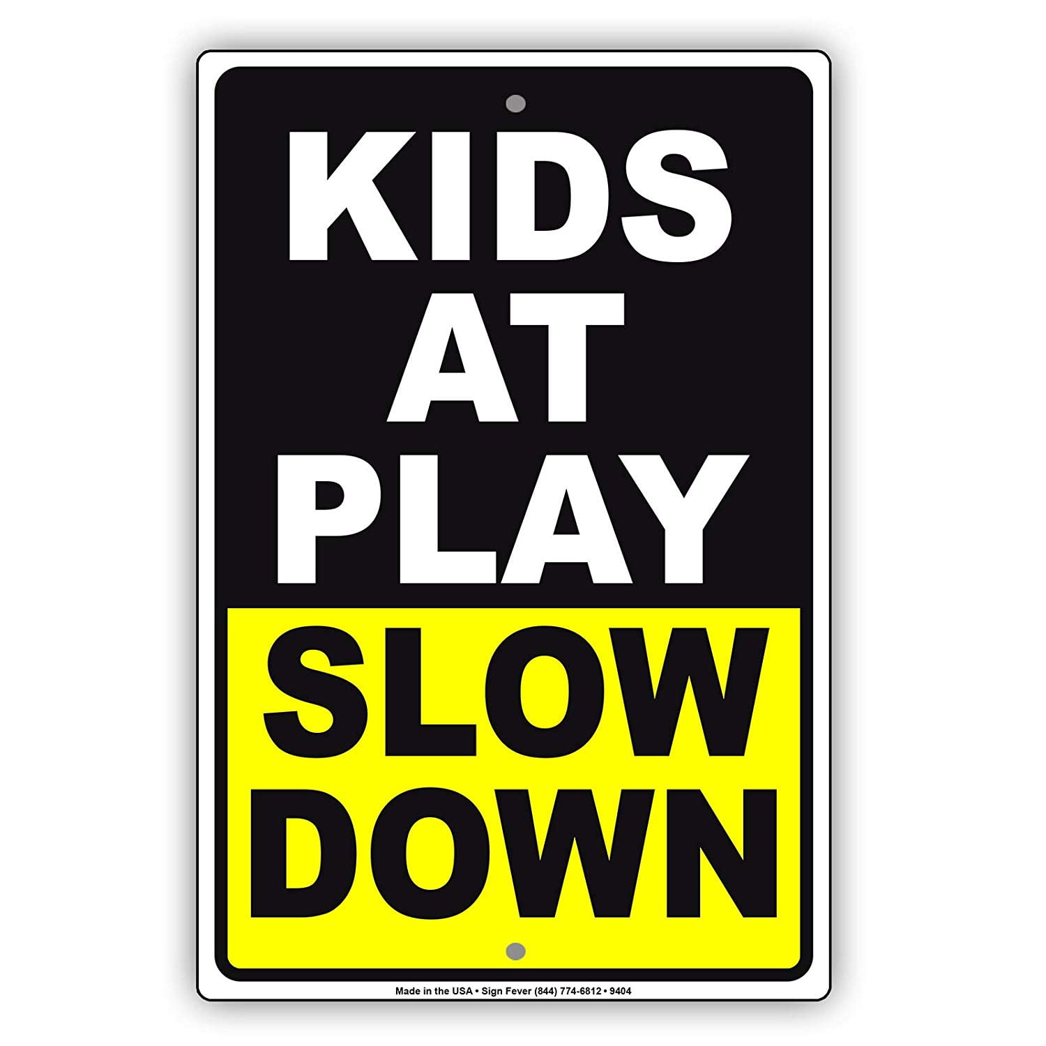 Slow Down Kids Playing  12"x18" High Grade Aluminum