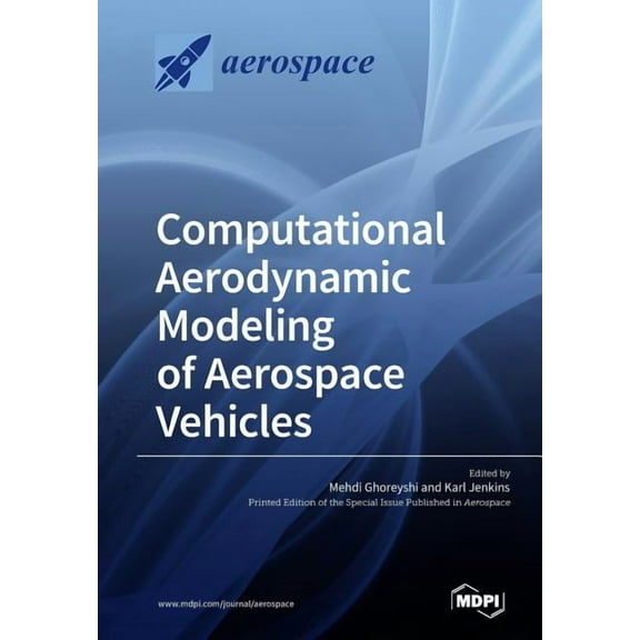 Computational Aerodynamic Modeling of Aerospace Vehicles, (Paperback)