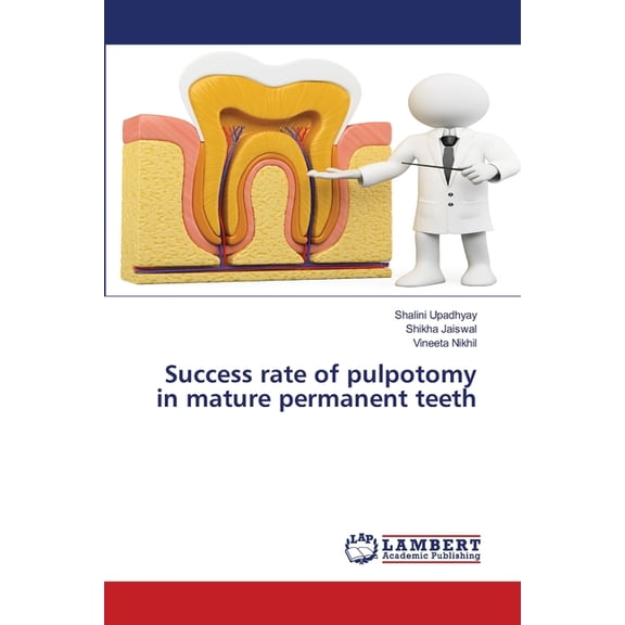 Success rate of pulpotomy in mature permanent teeth, (Paperback)