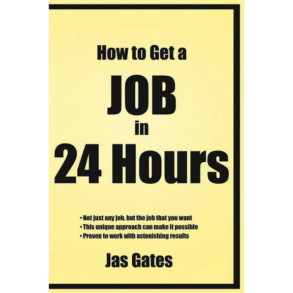 How to Get a Job in 24 Hours (Paperback)