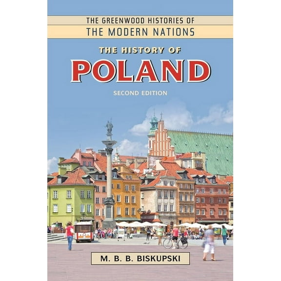 Greenwood Histories of the Modern Nation The History of Poland, (Hardcover)