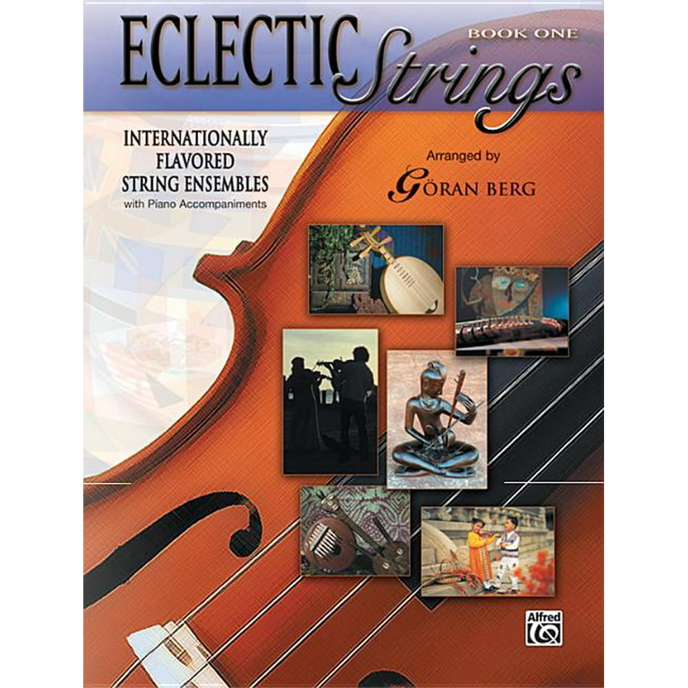 Eclectic Strings, Book 1 (Internationally Flavored String Ensembles