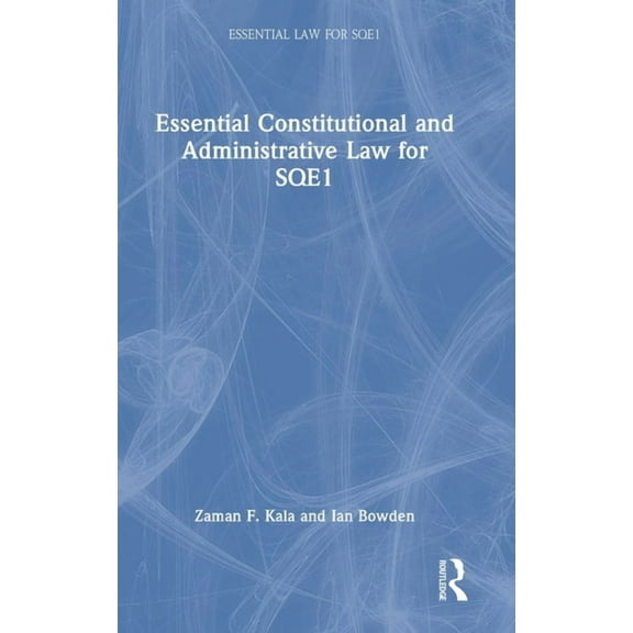 Essential Law for Sqe1 Essential Constitutional and Administrative Law for SQE1, (Hardcover)