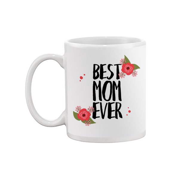 "best Mom Ever" . Mug  -Image by Shutterstock,
