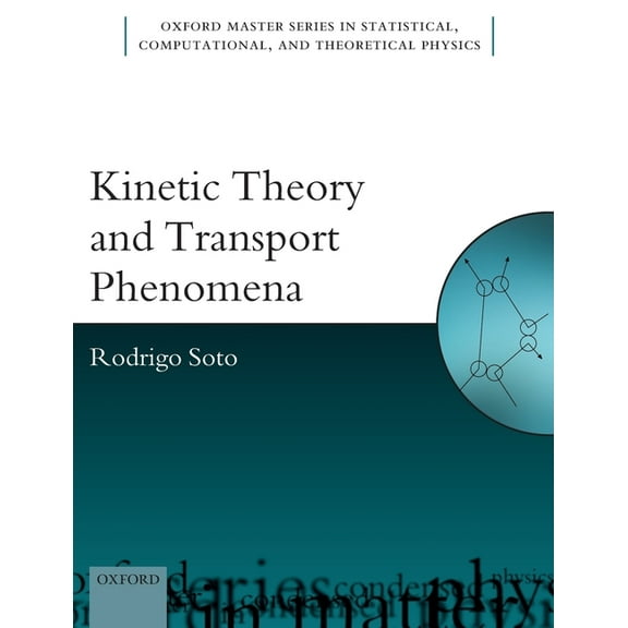 Oxford Master Physics Kinetic Theory and Transport Phenomena, (Paperback)