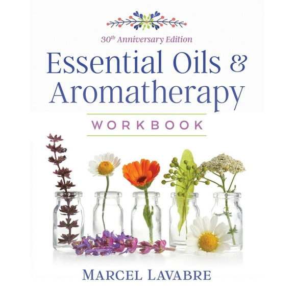 Essential Oils and Aromatherapy Workbook, (Paperback)