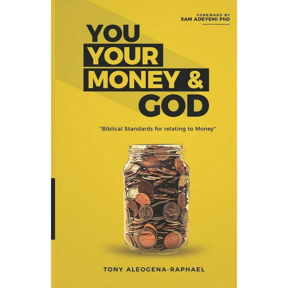 You your money & God : Biblical Standards for relating to Money (Paperback)