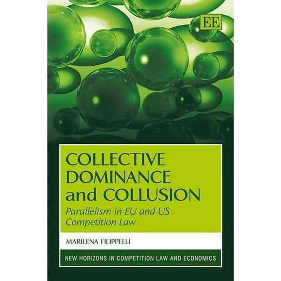 Collective Dominance and Collusion : Parallelism in EU and US Competition Law