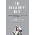 thumbnail image 1 of Pre-Owned The Management Myth: Debunking Modern Business Philosophy (Paperback) 0393338525 9780393338522, 1 of 1