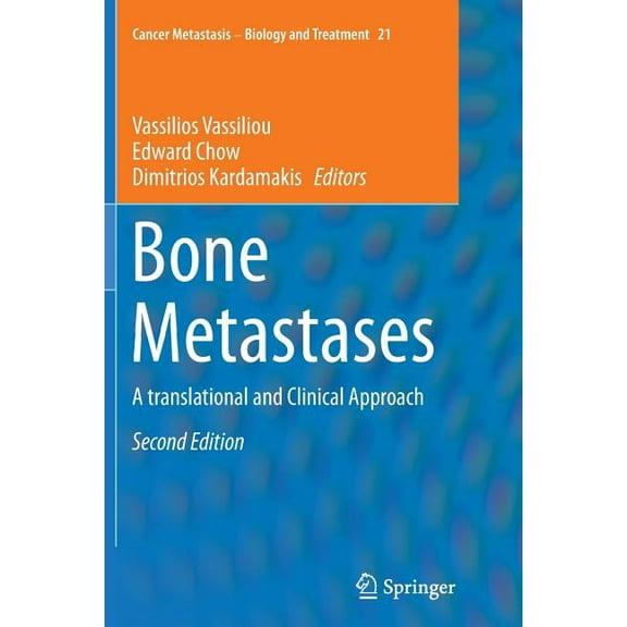 Cancer Metastasis - Biology and Treatmen Bone Metastases: A Translational and Clinical Approach, Book 21, (Paperback)