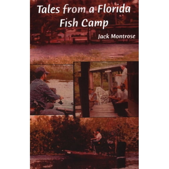 Pre-Owned Tales from a Florida Fish Camp : And Other Tidbits of Swamp Rat Philosophy (Paperback)
