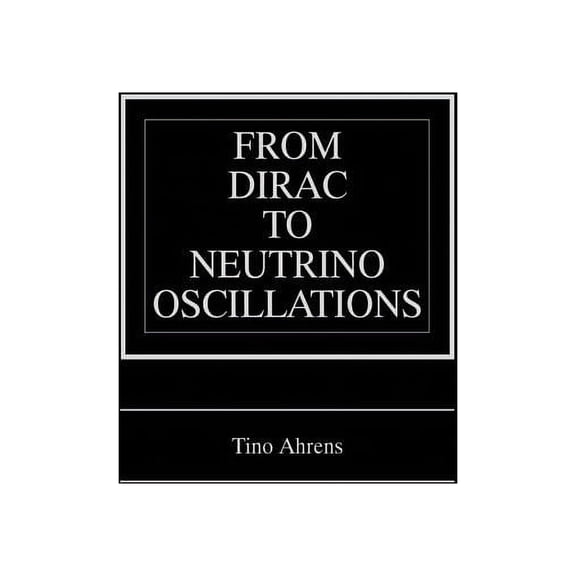 From Dirac to Neutrino Oscillations, (Paperback)