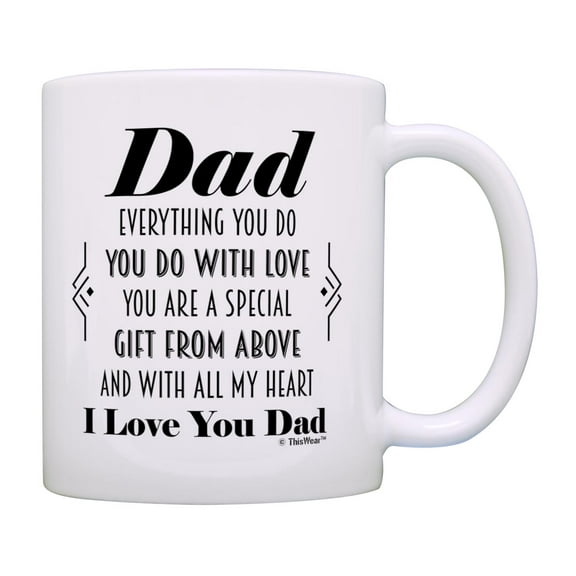ThisWear Gifts for Dad Dad You Are A Special Gift From Above Poem 11oz Ceramic Coffee Mug Dad