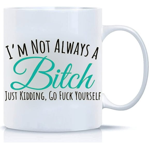 Funny coffee mug I'm Not Always for Women, Cute Wine Glass for Best Friend Gift, Funny Gift for Her, Stemless 11oz, Birthday Gifts for Women or Men, Unique, for Girlfriend, Sister, BFF