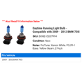 thumbnail image 2 of Daytime Running Light Bulb - Compatible with 2009 - 2012 BMW 750i 2010 2011, 2 of 2
