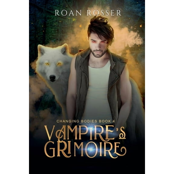 Changing Bodies Vampire's Grimoire, Book 4, (Paperback)