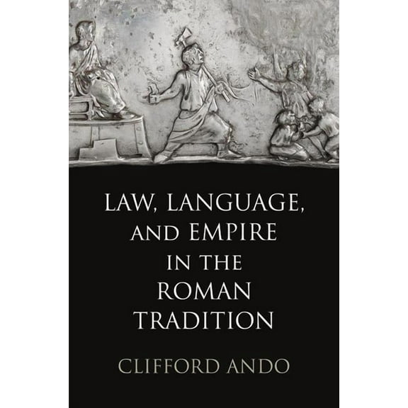 Empire and After Law, Language, and Empire in the Roman Tradition, (Hardcover)