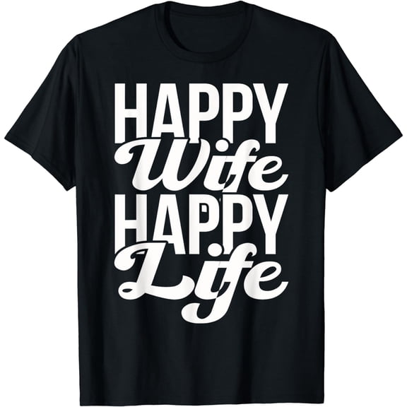 Happy Wife Happy Life T-Shirt