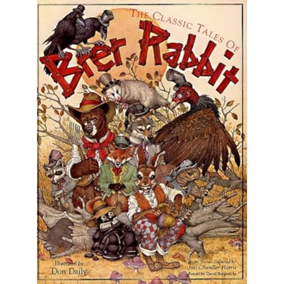 Pre-Owned The Classic Tales of Brer Rabbit: From the Collected Stories of Joel Chandler Harris, 9781561385836, 1561385832, Hardcover,