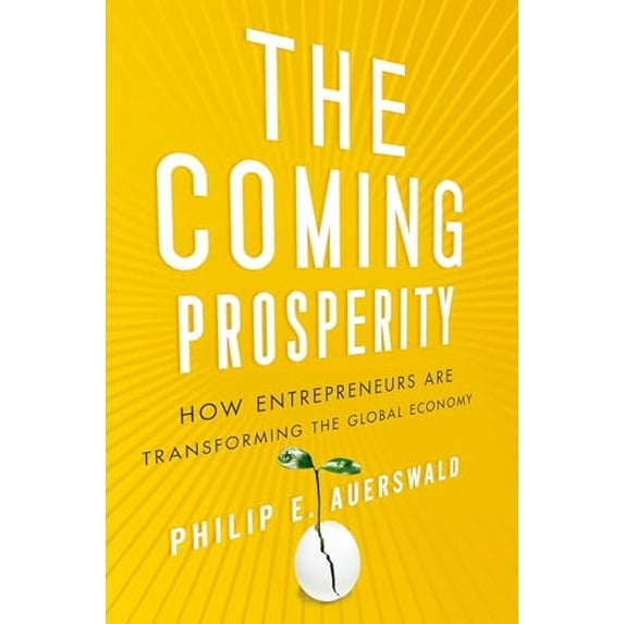 Pre-Owned The Coming Prosperity: How Entrepreneurs Are Transforming the Global Economy, 9780199795178, 0199795177, Hardcover, 1 edition