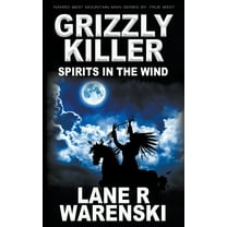 Grizzly Killer Grizzly Killer: Spirits in The Wind, Book 11, (Paperback)