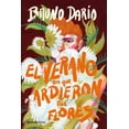 thumbnail image 1 of Libro El Verano En Que Ardieron Las Flores Tapa Blanda, Autor Bruno Dario, Editorial Esencia Mexico, 1 of 2