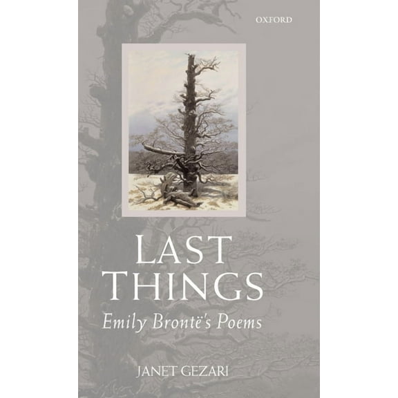 Last Things: Emily Brontë's Poems, (Hardcover)