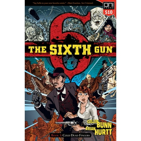 The Sixth Gun Vol. 1 : Cold Dead Fingers, Square One (Best Gun In Dead Space)