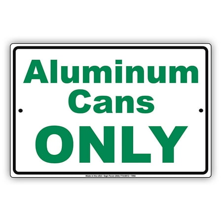 C-ration Boxes (Aluminum Cans Only Environmental Recycle Bin Restrictions Alert Caution Warning Notice Aluminum Metal Sign 8