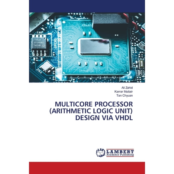 Multicore Processor (Arithmetic Logic Unit) Design Via VHDL, (Paperback)